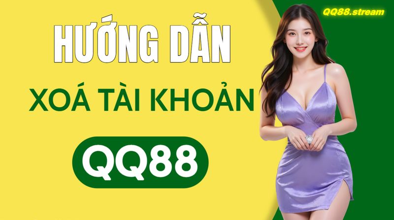Hướng dẫn xoá tài khoản QQ88