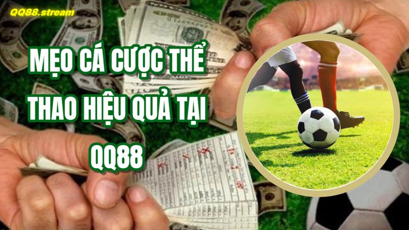 Cá cược thể thao QQ88 - Trải nghiệm không thể bỏ qua 3 Mẹo cá cược thể thao hiệu quả tại QQ88